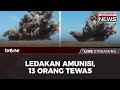 BREAKING NEWS Ledakan Amunisi 13 Orang Meninggal TvOne
