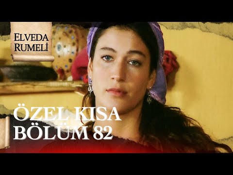 Elveda Rumeli | Özel Kısa Bölüm 82