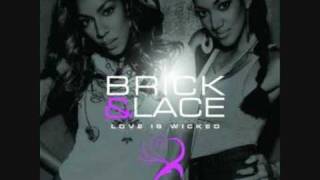 Brick &amp; Lace - Love Is Wicked (House) - Lets Go To War Remix