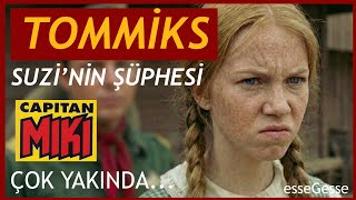 TOMMİKS (Capitan Miki): Suzi'nin Şüphesi (FRAGMAN)