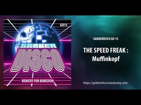 GabberDisco 15 - The Speed Freak - Muffinkopf