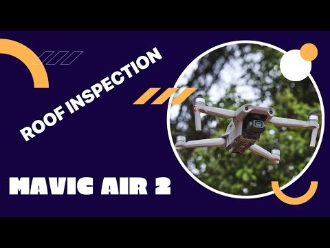 MAVIC Air 2 Roof Inspections.