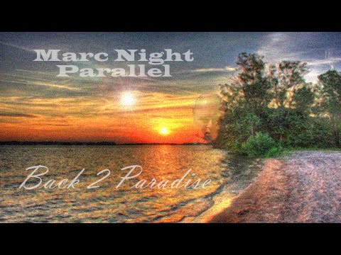 Marc Night Parallel  - Back 2 Paradise