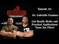 Episode 15: Dr. Gabrielle Fundaro: Gut Health Myths and Practical Applications: Team Eat Fiber!