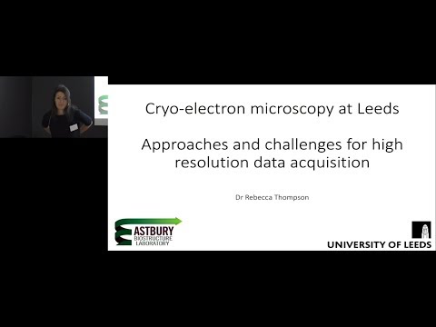 Cryo-EM at Leeds - approaches and challenges for high resolution data acquisition (Rebecca Thompson)