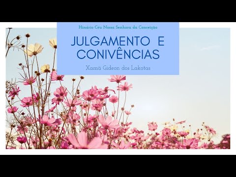 Julgamento e Conivências - por Xamã Gideon dos Lakotas - Hinário CNSC - Full HD