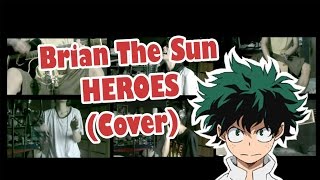 Brian the Sun - Heroes (TV Size COVER)