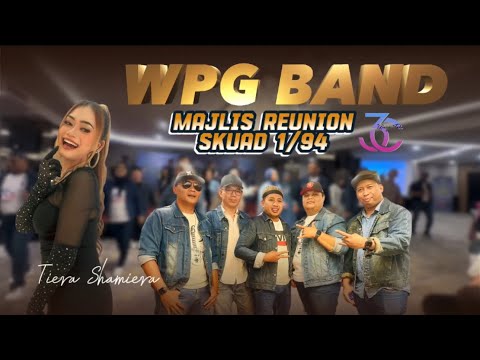 TIERA SHAMIERA FEAT WPG BAND | MAJLIS REUNION SKUAD 1/94