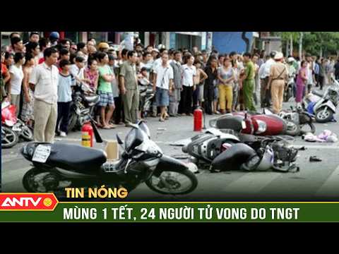 24 người tử vong do tai nạn giao thông ngày mùng 1 Tết | ANTV