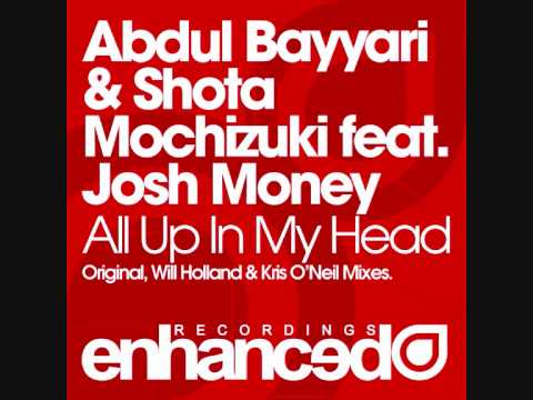 Abdul Bayyari & Shota Mochizuki feat. Josh Money - All Up In My Head (Kris O'Neil Remix)