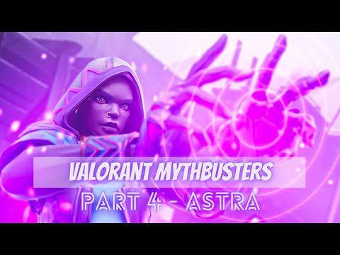 VALORANT MYTHBUSTERS | ASTRA MYTHBUSTERS