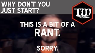 Why Don't You Just Start?