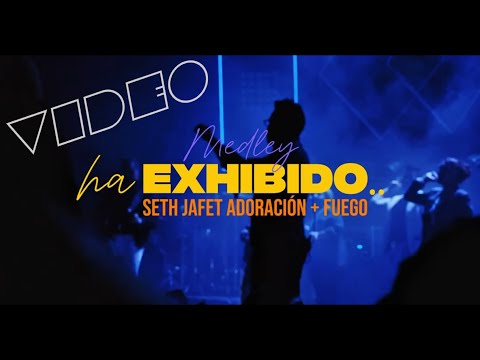 Medley Ha Exhibido Su Espada / Ven Amado / Remolineando l Seth Jafet & Adoración  + Fuego l 2025