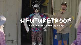 #FutureProof - Robots Make Terrible Guides | SkyLR5000 Gets Rejected