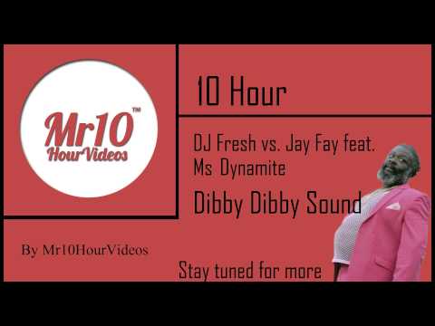 Dibby Dibby Sound - DJ Fresh vs. Fay Jay feat. Ms Dynamite