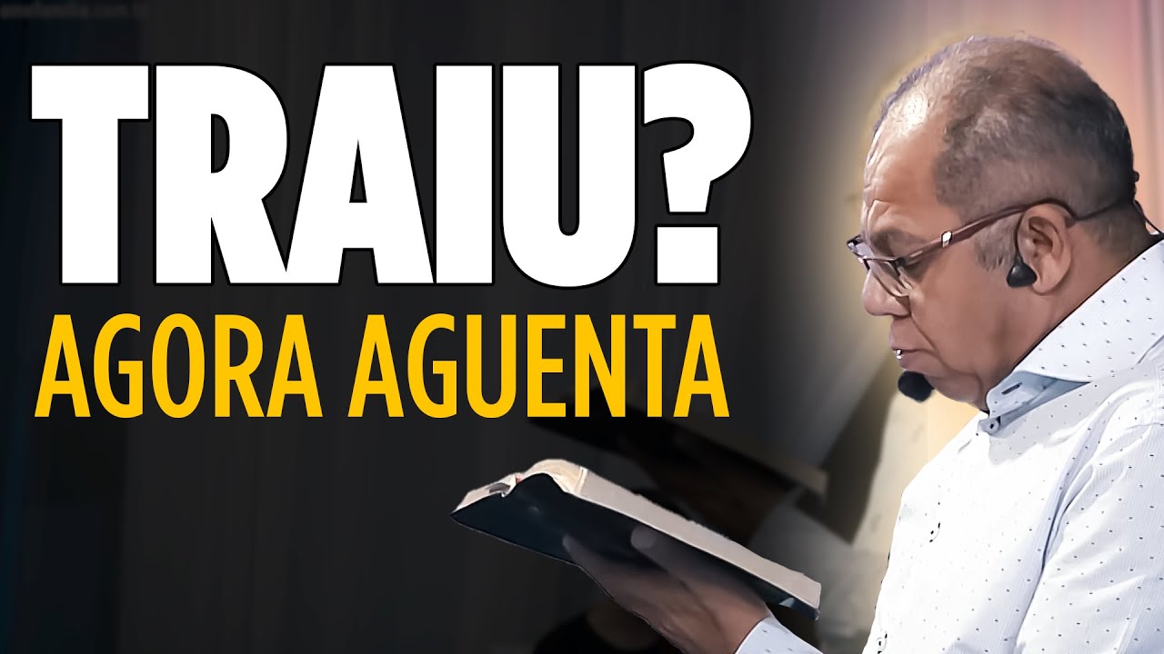 O Que Deveria Acontecer com Todo Mundo que Trai! - Pr. Josué Gonçalves
