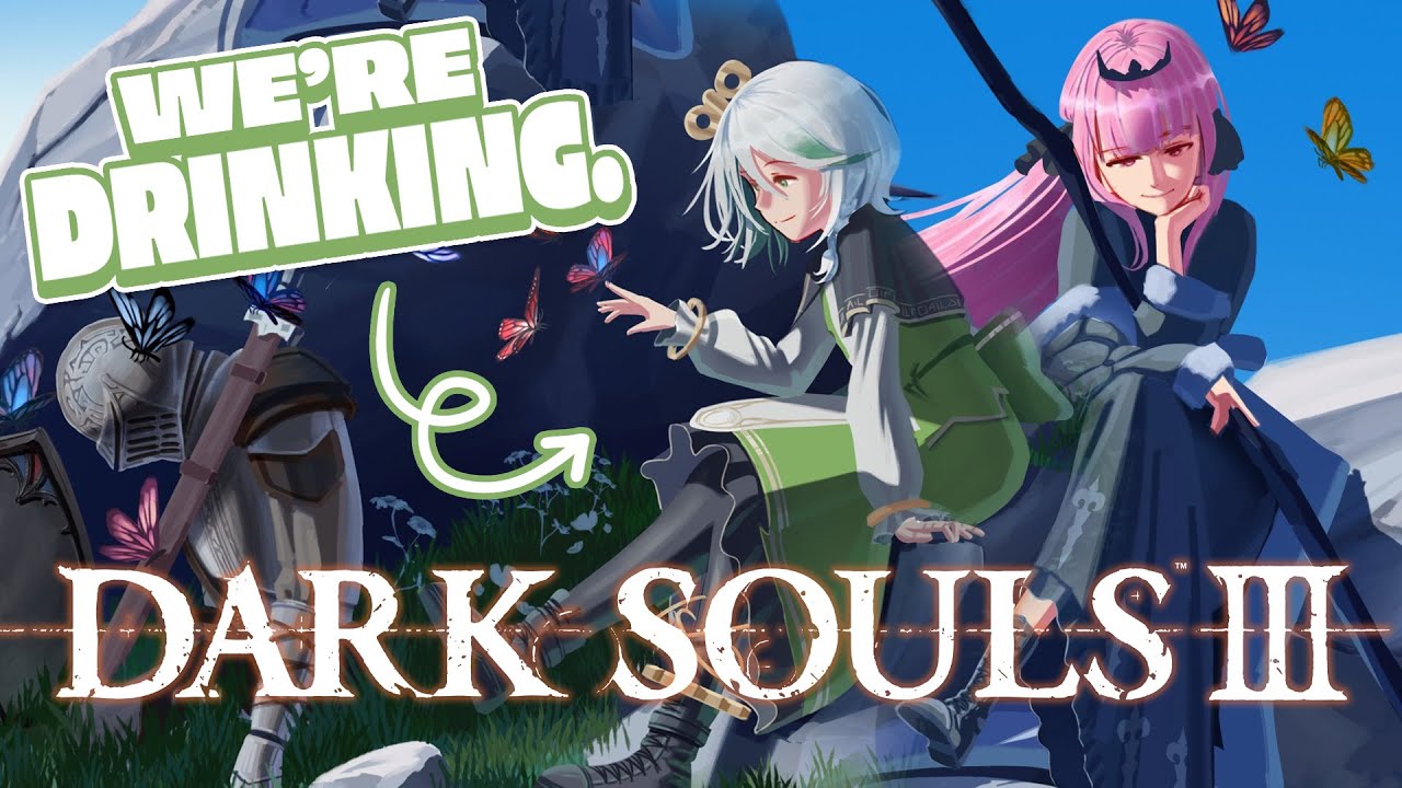 【DARK SOULS III】drunk souls with @holoen_ceciliaimmergreen #calliolive #gutsisnuts