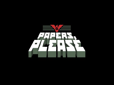 Papers, Please [2013] | Full Game Playthrough (No Commentary)