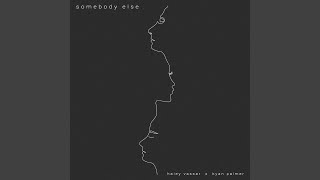Somebody Else