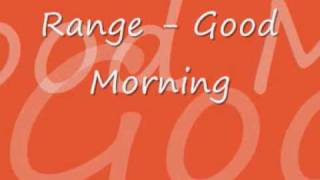 Range - Good Morning