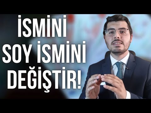 İsim veya Soy İsim Nasıl Değiştirilir? Hangi İsimler Değiştirilir?