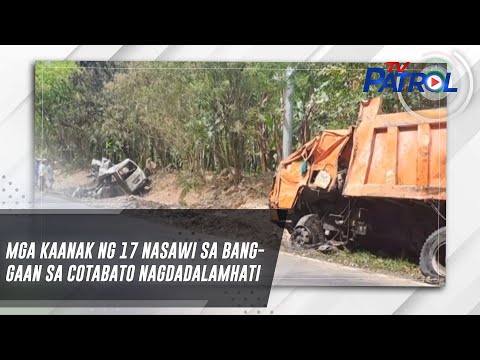 Mga kaanak ng 17 nasawi sa banggaan sa Cotabato nagdadalamhati TV Patrol