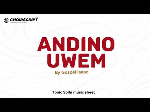 Andino Uwem by Gospel Isaac music sheet audiovisual in solfa notation