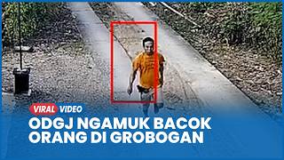 Download lagu Terekam Detik-detik ODGJ Ngamuk Bacok 6 Orang di Grobogan, 1 Meninggal mp3