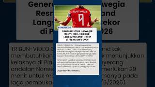 Berhasil Cetak Gol di Menit 29! Haaland Langsung Cetak Rekor di Piala Dunia 2026