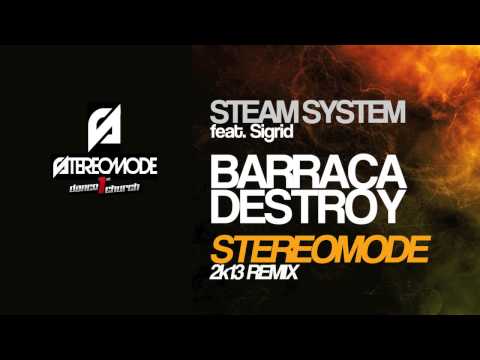Steam System feat  Sigrid - Barraca Destroy  ( Stereomode 2K13 Remix )