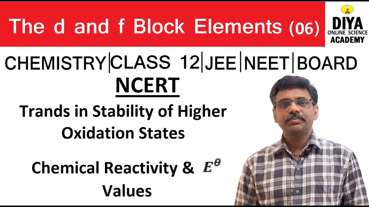 Chemistry-12, d and f Block elements, Trends in Stability of Higher oxidation States,