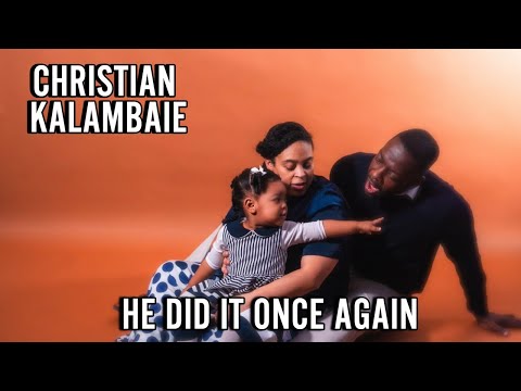 HE DID ONCE AGAIN - CHRISTIAN KALAMBAIE