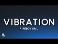Vibration - Fireboy DML (lyrics)