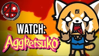 You Should Be Watching: Aggretsuko