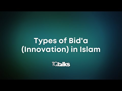 Types of Bid'a (Innovation) in Islam