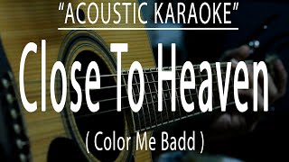 Close To Heaven - Color Me Badd (Acoustic karaoke)