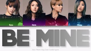 2NE1 (투애니원) Be Mine Color Coded Lyrics (Han/Rom/Eng)