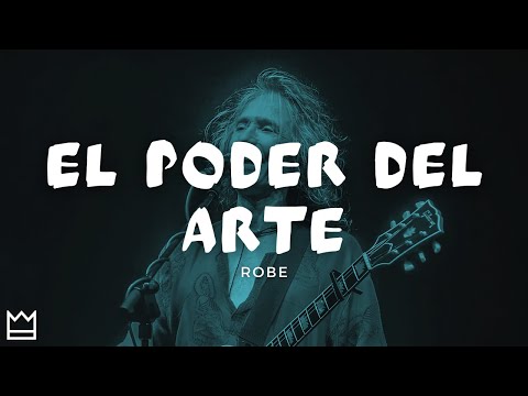Robe - El poder del arte