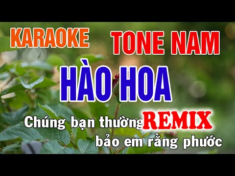 Hào Hoa Remix Karaoke Tone Nam Nhạc Sống - Phối Mới Dễ Hát - Nhật Nguyễn