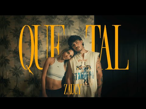 Zaucy - Que Tal (Official Video)