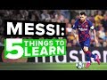 5 things every player can learn from Messi