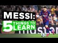 5 Things Every Player Can Learn From Messi