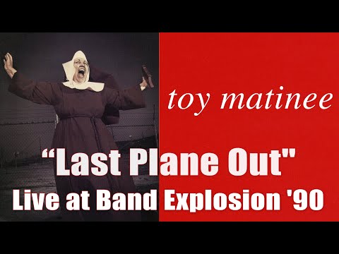 Toy Matinee Last Plane Out live at Band Explosion '90