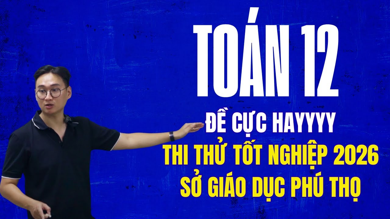 SỞ GD PHÚ THỌ 2026 P1