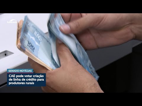 CAE vota crédito para produtores rurais afetados por problemas climáticos