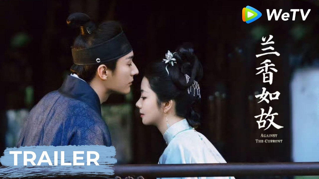 Trailer【Against The Current兰香如故】| Tan Songyun, Liu Xueyi | WeTV