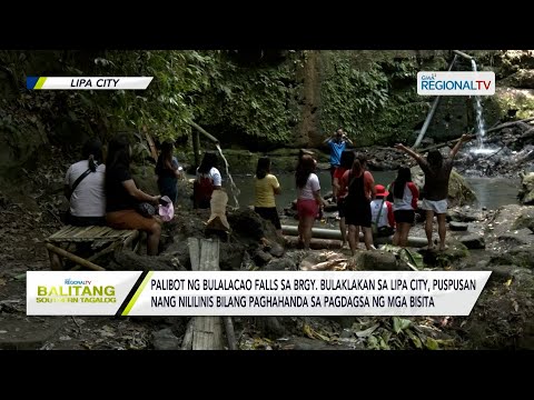 Balitang Southern Tagalog: Palibot ng Bulalacao Falls sa Lipa City, puspusan nang nililinis
