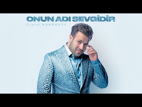 Elnur Məmmədov — Onun Adı Sevgidir (Rəsmi Audio)