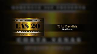 Noel Torres &quot;Tú Lo Decidiste&quot; (Estudio)