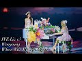IVE Liz Wonyoung 아이브 리즈 장원영 When Will My Life Begin Tangled Ost